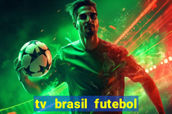 tv brasil futebol da hora